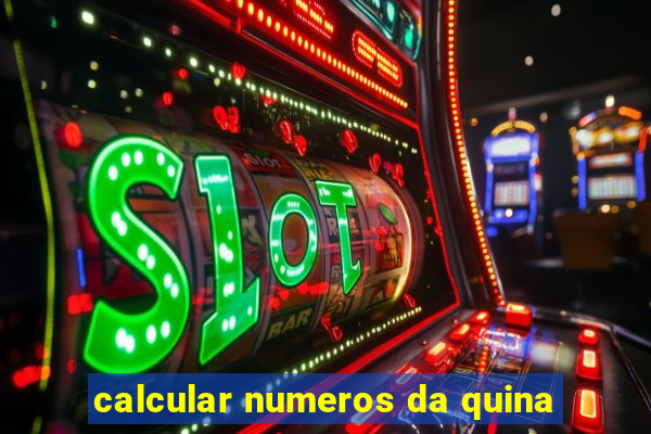 calcular numeros da quina